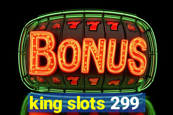 king slots 299